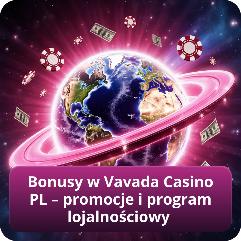 Bonusy w Vavada Casino PL – promocje i program lojalnościowy