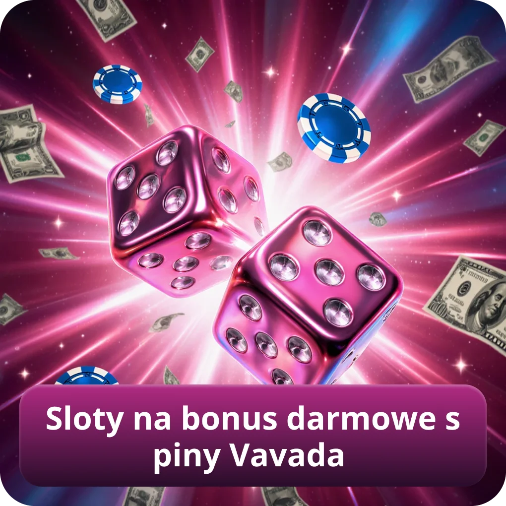 Sloty na bonus darmowe spiny Vavada gry Sloty na bonus darmowe spiny Vavada
